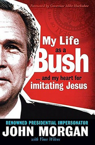 My Life As A Bush
