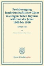 Preisbewegung landwirtschaftlicher Güter in einigen Teilen Bayerns während der Jahre 1900 bis 1910.