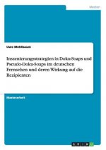 Inszenierungsstrategien in Doku-Soaps und Pseudo-Doku-Soaps im deutschen Fernsehen und deren Wirkung auf die Rezipienten