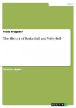 History of Basketball and Volleyball