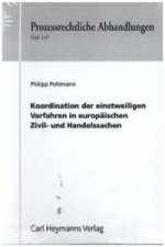 Koordination der einstweiligen Verfahren in europäischen Zivil- und Handelssachen