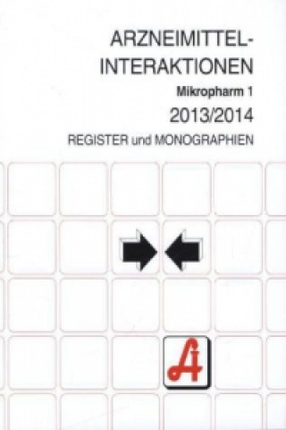 Arzneimittel-Interaktionen Mikropharm 2013/2014. Bd.1
