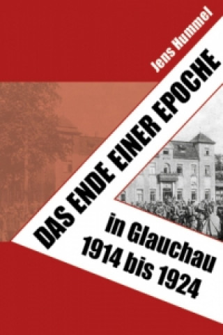 Das Ende einer Epoche in Glauchau 1914 bis 1924