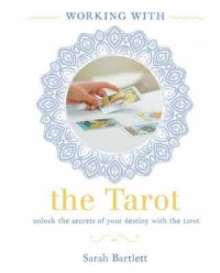 Working with: the Tarot