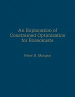 Explanation of Constrained Optimization for Economists