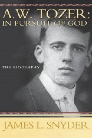 W Tozer: In Pursuit of God