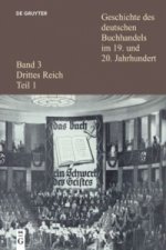 Geschichte des deutschen Buchhandels im 19. und 20. Jahrhundert. Band 3: Drittes Reich. Teil 1