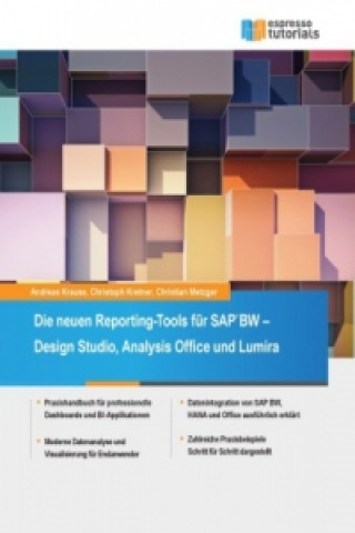 Die neuen Reporting-Tools für SAP BW Design Studio, Analysis Office und Lumira