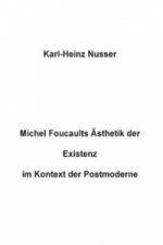 Michel Foucaults Ästhetik der Existenz im Kontext der Postmoderne