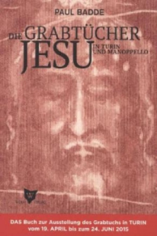 Die Grabtücher Jesu in Turin und Manoppello