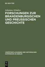 Forschungen Zur Brandenburgischen Und Preussischen Geschichte