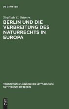 Berlin Und Die Verbreitung Des Naturrechts in Europa