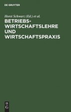 Betriebswirtschaftslehre und Wirtschaftspraxis