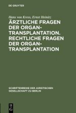 AErztliche Fragen der Organtransplantation. Rechtliche Fragen der Organtransplantation