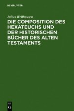 Composition Des Hexateuchs Und Der Historischen Bucher Des Alten Testaments