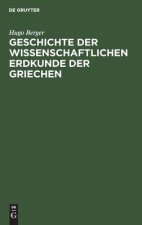 Geschichte der wissenschaftlichen Erdkunde der Griechen