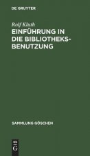 Einfuhrung in die Bibliotheksbenutzung