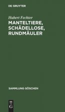 Manteltiere, Schadellose, Rundmauler