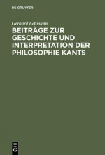 Beitrage zur Geschichte und Interpretation der Philosophie Kants