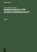 Repertorium fur Kunstwissenschaft, Band 4, Repertorium fur Kunstwissenschaft Band 4