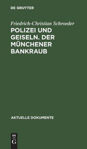 Polizei und Geiseln. Der Munchener Bankraub
