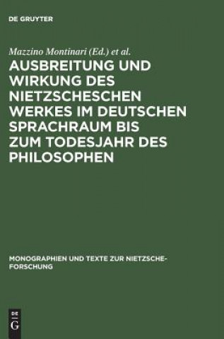 Ausbreitung und Wirkung des Nietzscheschen Werkes im deutschen Sprachraum bis zum Todesjahr des Philosophen