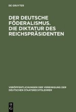 deutsche Foederalismus. Die Diktatur des Reichsprasidenten