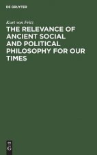 Relevance of Ancient Social and Political Philosophy for our Times