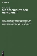 Jugend Der Germanisch-Romanischen Voelker. Fruhzeiten. Fruhes Mittelalter. Das Jahrhundert Des UEbergangs Vom Fruhen Zum Spaten Mittelalter. Das Spate
