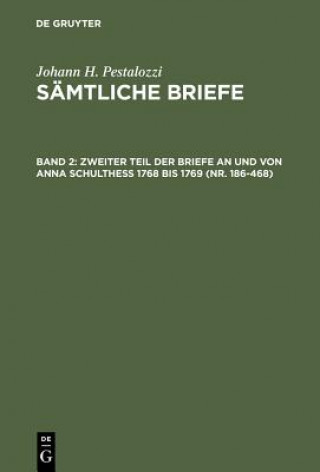 Zweiter Teil Der Briefe an Und Von Anna Schulthess 1768 Bis 1769 (Nr. 186-468)