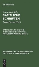 Samtliche Schriften, Band 2, Politische und theologische Schriften. Monucleus Aureus. Briefe
