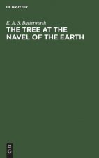 Tree at the Navel of the Earth