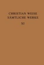 Christian Weise Samtliche Werke 11. Band