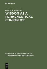 Wisdom as a Hermeneutical Construct