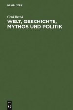 Welt, Geschichte, Mythos und Politik