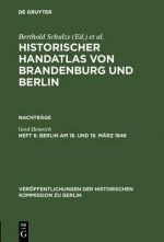 Historischer Handatlas von Brandenburg und Berlin, Heft 6, Berlin am 18. und 19. Marz 1848