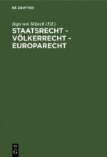 Staatsrecht - Voelkerrecht - Europarecht