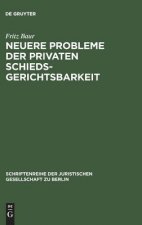 Neuere Probleme der privaten Schiedsgerichtsbarkeit