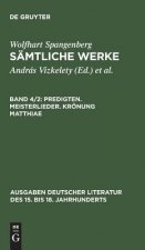 Samtliche Werke, Band 4/2, Predigten. Meisterlieder. Kroenung Matthiae