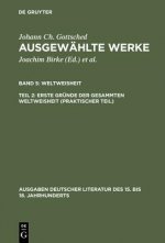Ausgewahlte Werke, Bd 5/Tl 2, Erste Grunde der gesammten Weltweisheit (Praktischer Teil)