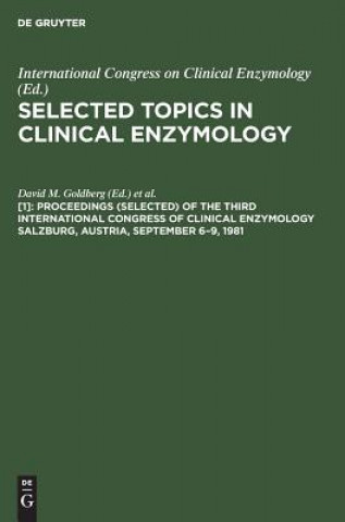 Proceedings (selected) of the Third International Congress of Clinical Enzymology Salzburg, Austria, September 6-9, 1981