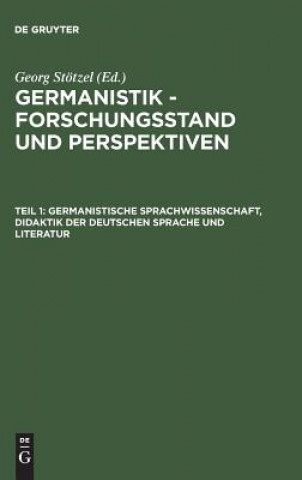 Germanistik - Forschungsstand und Perspektiven, Teil 1, Germanistische Sprachwissenschaft, Didaktik der Deutschen Sprache und Literatur