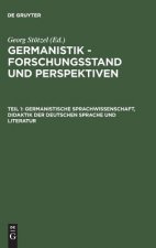 Germanistik - Forschungsstand und Perspektiven, Teil 1, Germanistische Sprachwissenschaft, Didaktik der Deutschen Sprache und Literatur