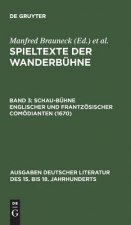Spieltexte der Wanderbuhne, Band 3, Schau-Buhne englischer und frantzoesischer Comoedianten (1670)
