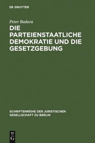 Parteienstaatliche Demokratie Und Die Gesetzgebung