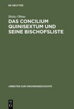 Concilium Quinisextum Und Seine Bischofsliste