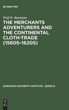 Merchants Adventurers and the Continental Cloth-trade (1560s-1620s)