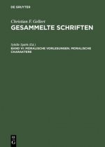Gesammelte Schriften, Bd VI, Moralische Vorlesungen. Moralische Charaktere