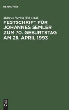 Festschrift Fur Johannes Semler Zum 70. Geburtstag Am 28. April 1993