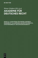 Akademie fur Deutsches Recht, Band III,7, Ausschusse fur Immobiliarkredit, Bodenrecht (allgemeines Grundstucksrecht), Hypothekenrecht und Enteignungsr